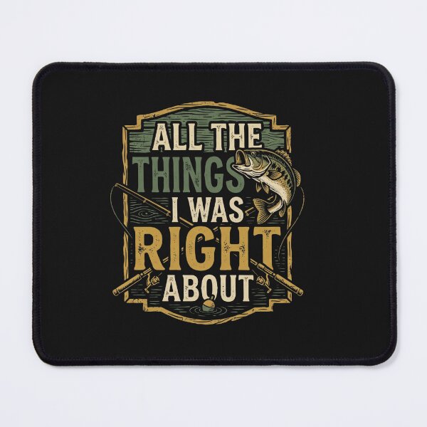Item preview, All The Things I Was Right About Bass Fishing Fisherman Humor Classic T-Shirt designed and sold by pawsome purrfect.