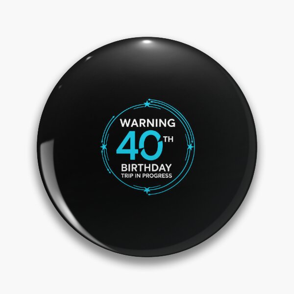 Item preview, Warning 40th Birthday Trip In Progress Fortieth Milestone Celebration  designed and sold by PopStars1993.