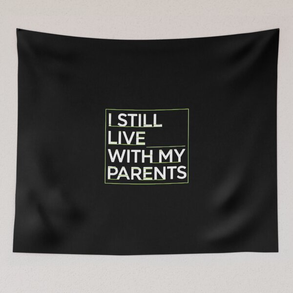 Item preview, I Still Live With My Parents Funny Young Adult Home Living designed and sold by PopStars1993.