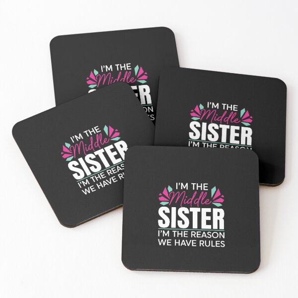 Item preview, I'm The Middle Sister I'm The Reason We Have Rules Sibling Family Member  designed and sold by PopStars1993.