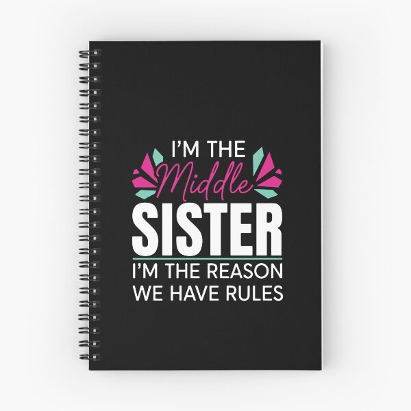 Item preview, I'm The Middle Sister I'm The Reason We Have Rules Sibling Family Member  designed and sold by PopStars1993.