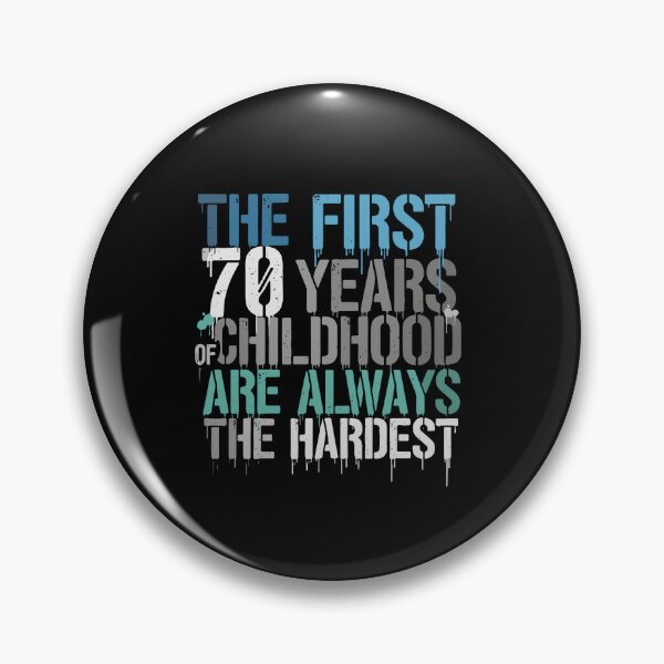Item preview, The First 70 Years Of Childhood Are Always The Hardest 70th Birthday Senior Humor designed and sold by PopStars1993.