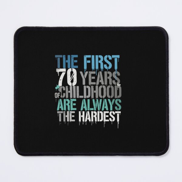 Item preview, The First 70 Years Of Childhood Are Always The Hardest 70th Birthday Senior Humor designed and sold by PopStars1993.