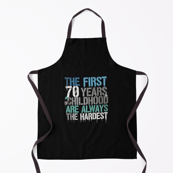 Item preview, The First 70 Years Of Childhood Are Always The Hardest 70th Birthday Senior Humor designed and sold by PopStars1993.