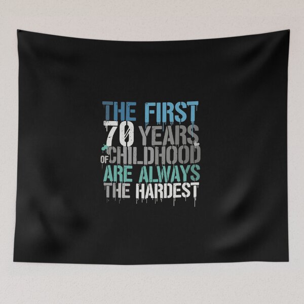Item preview, The First 70 Years Of Childhood Are Always The Hardest 70th Birthday Senior Humor designed and sold by PopStars1993.