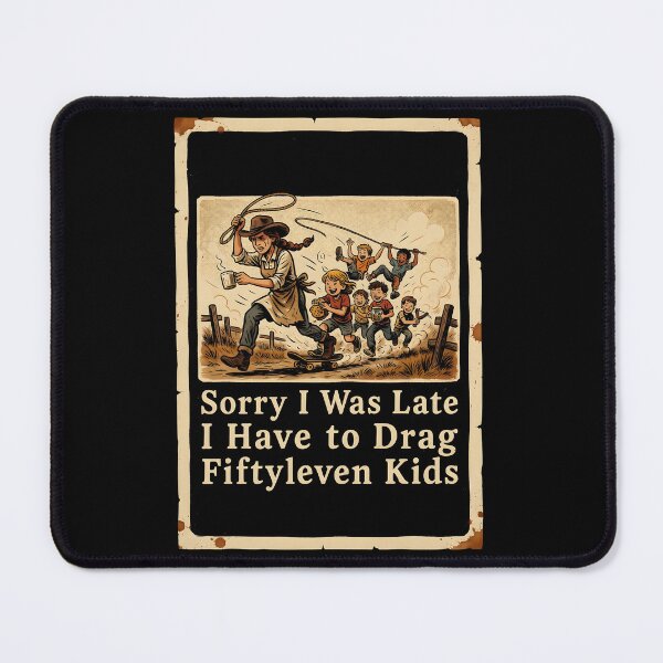 Item preview, Sorry I Was Late I Have to Drag Fiftyleven Kids Busy Mom designed and sold by Redgiant87x.