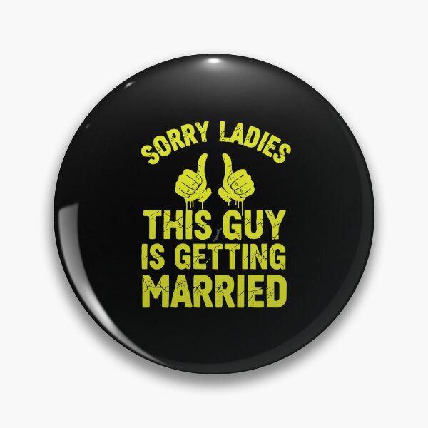 Item preview, Sorry Ladies This Guy Is Getting Married Groom Bachelor Wedding Fiancé designed and sold by PopStars1993.