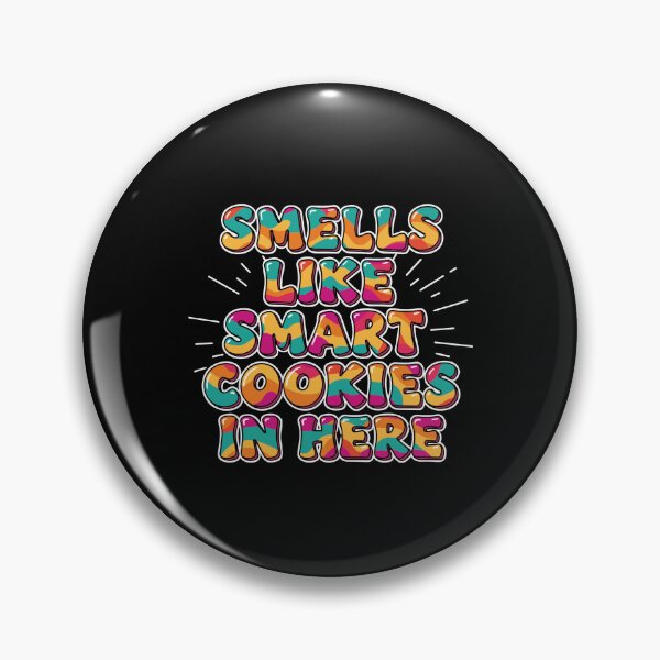 Item preview, Smells Like Smart Cookies In Here Intelligent Person Funny Quote designed and sold by PopStars1993.