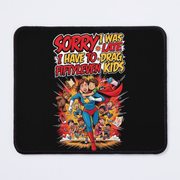 Item preview, Sorry I Was Late I Have to Drag Fiftyleven Kids Family Chaos designed and sold by Redgiant87x.