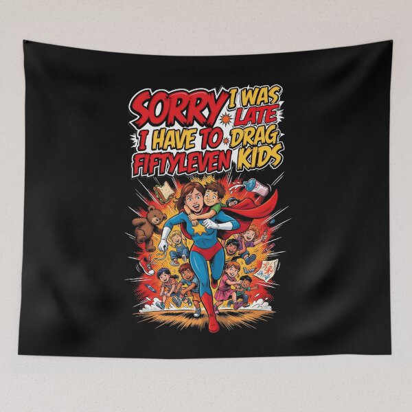 Item preview, Sorry I Was Late I Have to Drag Fiftyleven Kids Family Chaos designed and sold by Redgiant87x.