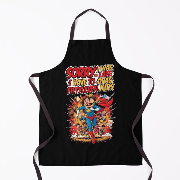 Item preview, Sorry I Was Late I Have to Drag Fiftyleven Kids Family Chaos designed and sold by Redgiant87x.