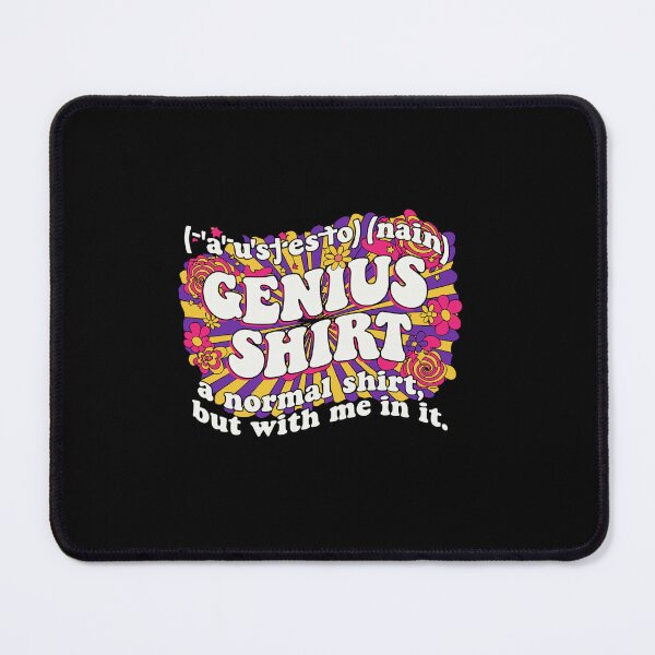 Item preview, ('A'u's.jes.to) (Nain) Genius A Normal, But With Me In It Intelligent Person Humor designed and sold by PopStars1993.