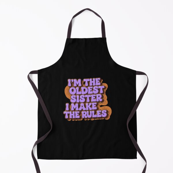 Item preview, I'm The Oldest Sister I Make The Rules Oldest Sister Family Sibling designed and sold by PopStars1993.