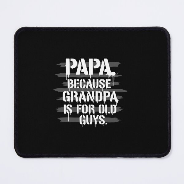 Item preview, Papa Because Grandpa Is For Old Guys Grandfather Grandparent  designed and sold by PopStars1993.