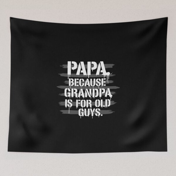 Item preview, Papa Because Grandpa Is For Old Guys Grandfather Grandparent  designed and sold by PopStars1993.