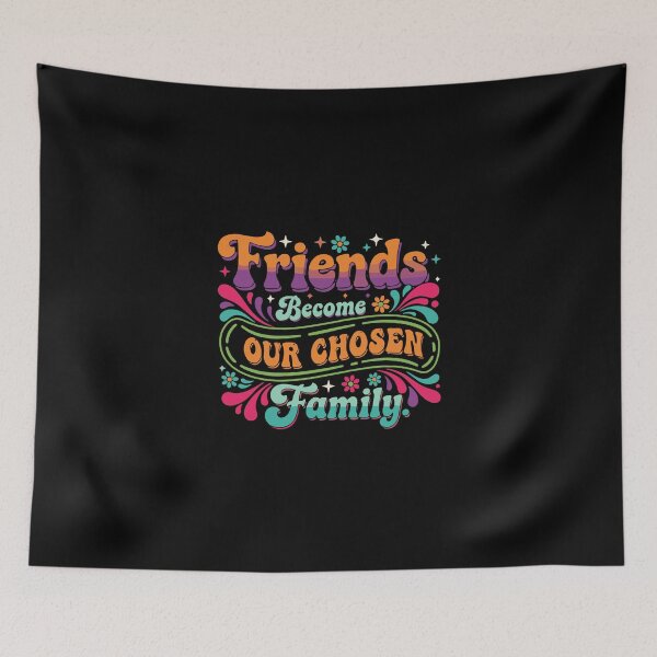 Item preview, Friends Become Our Chosen Family Best Friends Chosen Family  designed and sold by PopStars1993.
