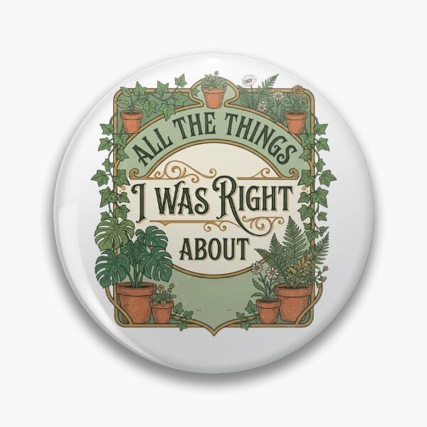 Item preview, All The Things I Was Right About Houseplant Gardener Plant Mom Classic T-Shirt designed and sold by pawsome purrfect.