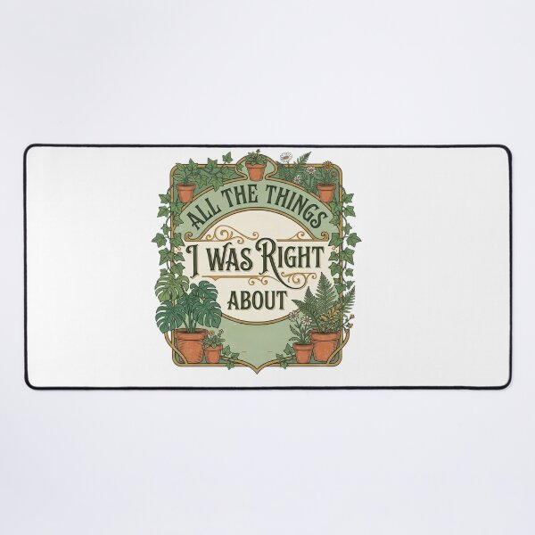 Item preview, All The Things I Was Right About Houseplant Gardener Plant Mom Classic T-Shirt designed and sold by pawsome purrfect.