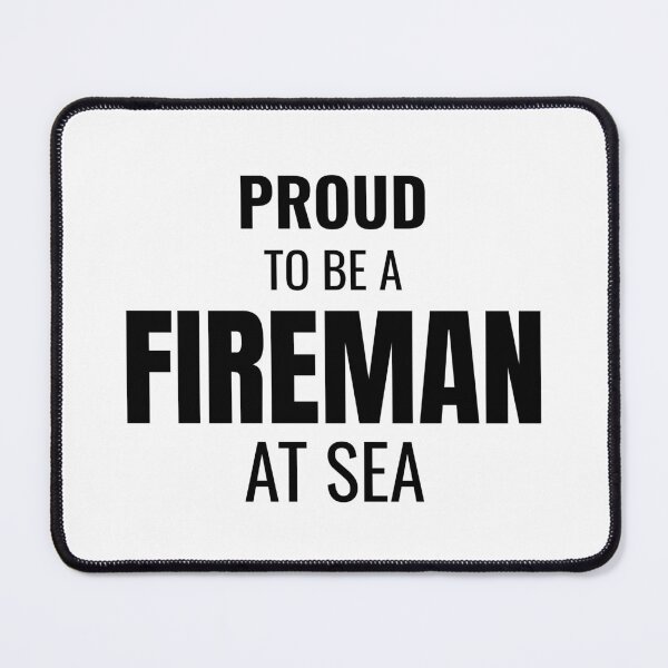 Item preview, Proud to be a Fireman at Sea (Black) designed and sold by ShipCrewNation.