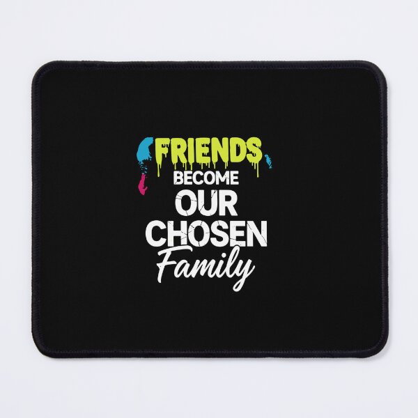 Item preview, Friends Become Our Chosen Family Best Friends Friendship designed and sold by PopStars1993.