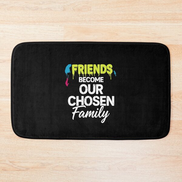Item preview, Friends Become Our Chosen Family Best Friends Friendship designed and sold by PopStars1993.