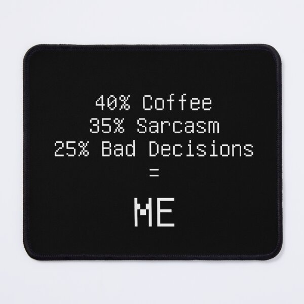 Item preview, 40 Coffee 35 Sarcasm 25 Bad Decisions Formula Tee designed and sold by low battery meme design.
