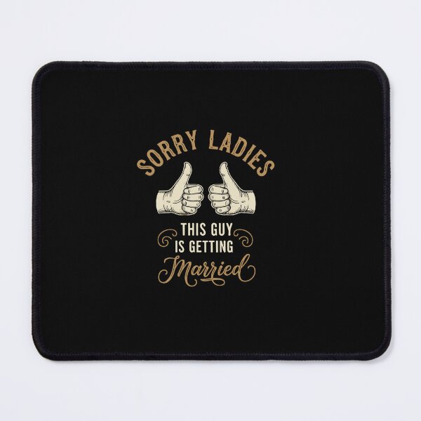 Item preview, Sorry Ladies This Guy Is Getting Married Groom Wedding Bachelor Party Future Husband Engagement Fiancé designed and sold by PopStars1993.