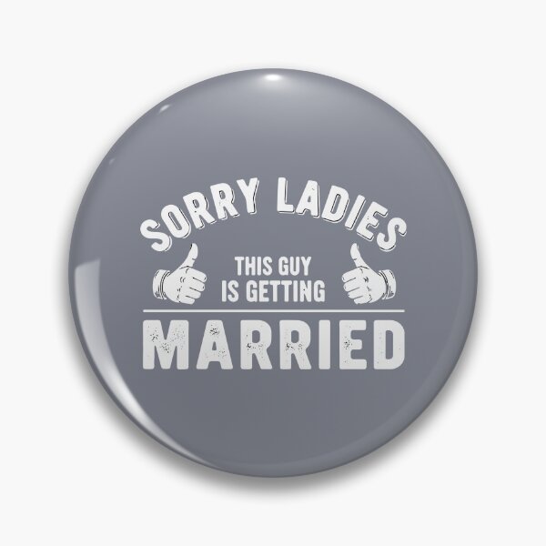 Item preview, Sorry Ladies This Guy Is Getting Married Groom Wedding Fiance designed and sold by SofiBlair.