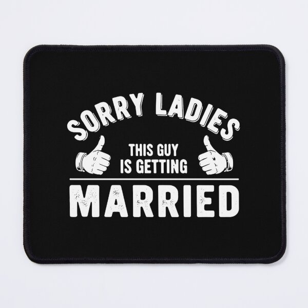Item preview, Sorry Ladies This Guy Is Getting Married Groom Wedding Fiance designed and sold by SofiBlair.