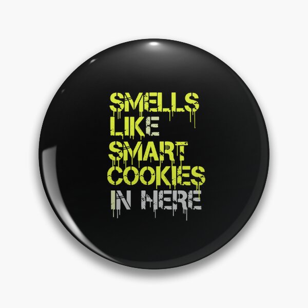 Item preview, Smells Like Smart Cookies In Here Intelligent People Clever Humor designed and sold by PopStars1993.