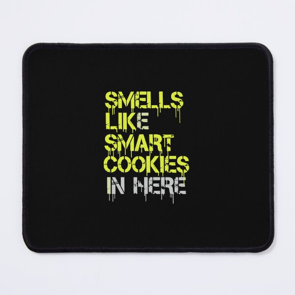Item preview, Smells Like Smart Cookies In Here Intelligent People Clever Humor designed and sold by PopStars1993.