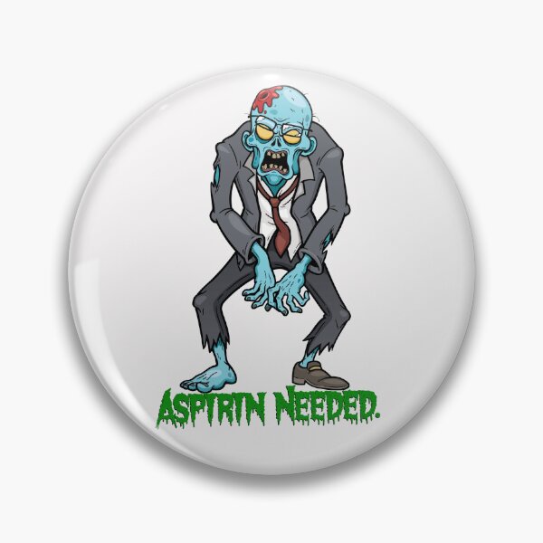 Item preview, Zombie shot to the head needing Aspirin. designed and sold by GEEZER.