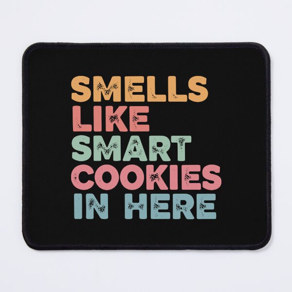 Item preview, Smells Like Smart Cookies In Here Student Teacher Education Humor designed and sold by SofiBlair.