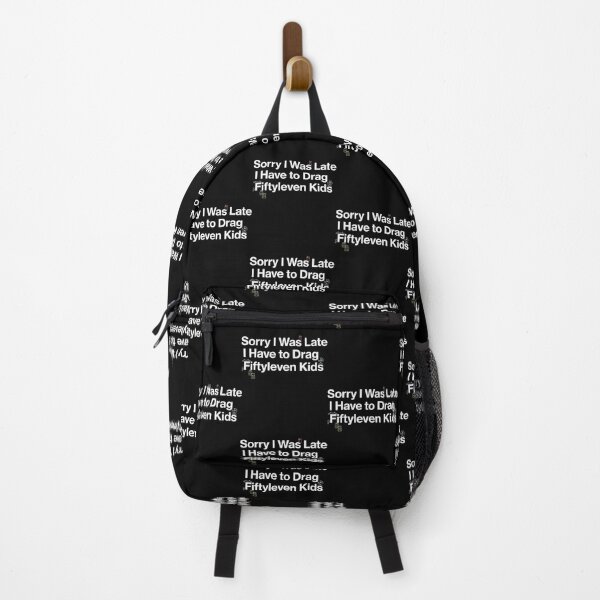 Item preview, Sorry I Was Late I Have to Drag Fiftyleven Kids Mom Humor designed and sold by Redgiant87x.