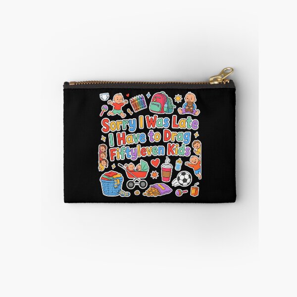 Item preview, Sorry I Was Late I Have to Drag Fiftyleven Kids Parent Life designed and sold by Redgiant87x.