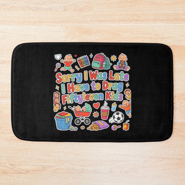 Item preview, Sorry I Was Late I Have to Drag Fiftyleven Kids Parent Life designed and sold by Redgiant87x.