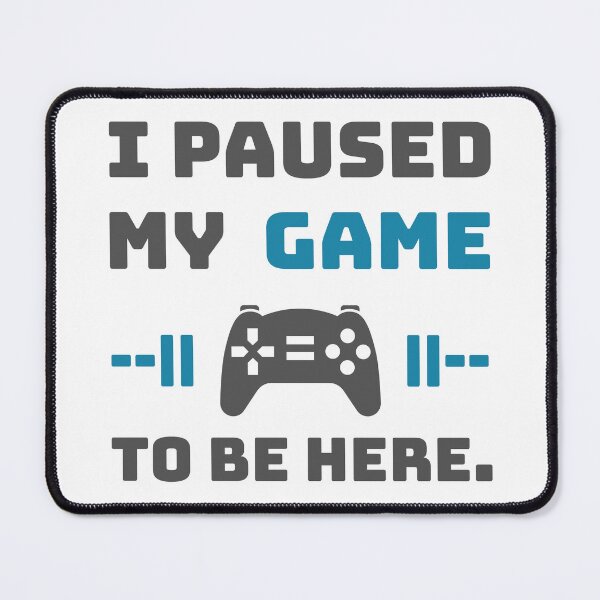Item preview, I Paused My Game To Be Here Funny Gamer Video Game Controller Quote designed and sold by Akkhay.