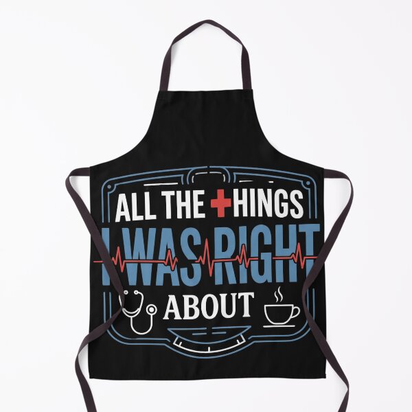 Item preview, All The Things I Was Right About Funny Nurse Doctor Medical Classic T-Shirt designed and sold by pawsome purrfect.