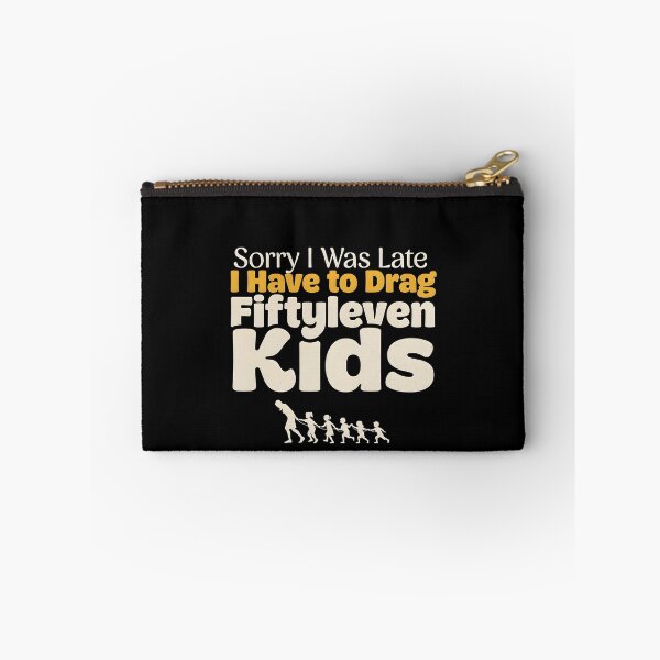 Item preview, Sorry I Was Late I Have to Drag Fiftyleven Kids Chaos designed and sold by Redgiant87x.