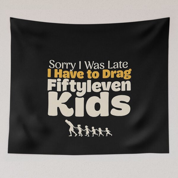 Item preview, Sorry I Was Late I Have to Drag Fiftyleven Kids Chaos designed and sold by Redgiant87x.