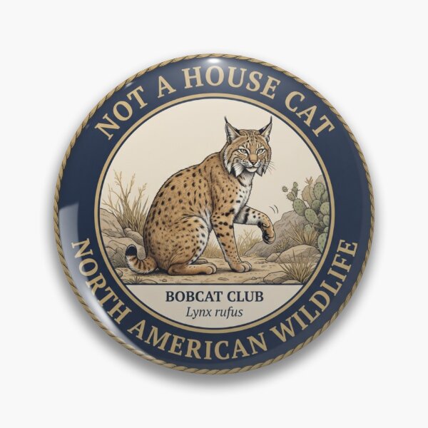 Item preview, Not A House Cat Bobcat Humor Badge designed and sold by CalmCapy Co.