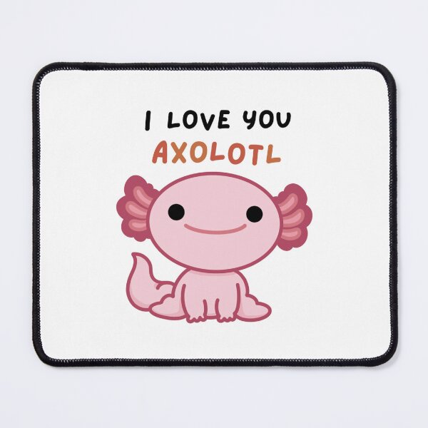Item preview, I Love You Axolotl Cute Funny Pun designed and sold by Draw-some Doodles.
