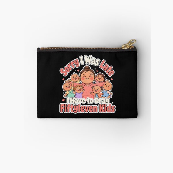 Item preview, Sorry I Was Late I Have to Drag Fiftyleven Kids Motherhood designed and sold by Redgiant87x.