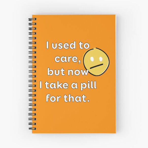 Item preview, I used to care, but now I take a pill for that. designed and sold by Vizz216.
