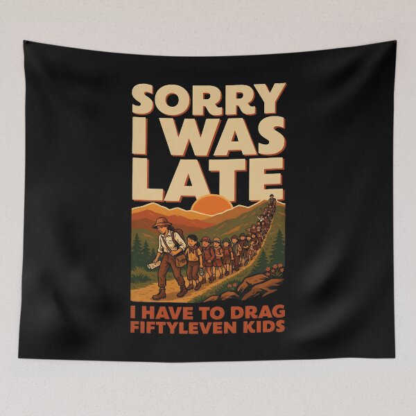Item preview, Sorry I Was Late I Have to Drag Fiftyleven Kids Parents designed and sold by Redgiant87x.