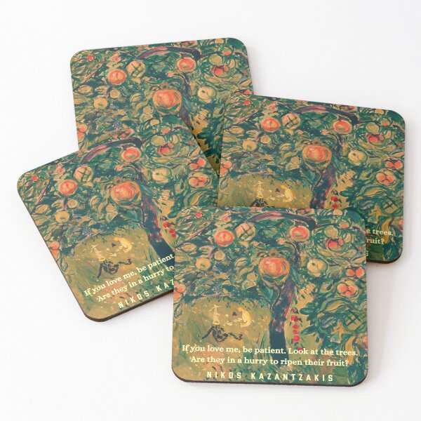 Item preview, Nikos Kazantzakis quote: If you love me, be patient. Look at the trees. Are they in a hurry to ripen their fruit? designed and sold by artbleed.