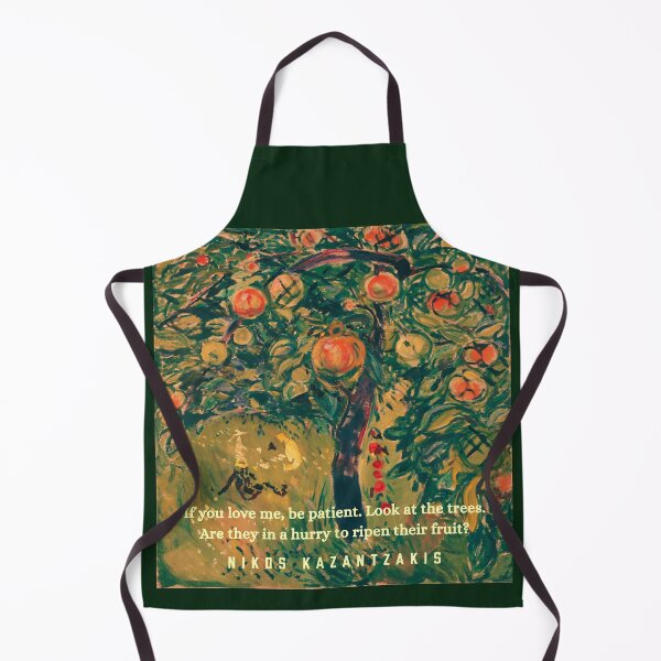 Item preview, Nikos Kazantzakis quote: If you love me, be patient. Look at the trees. Are they in a hurry to ripen their fruit? designed and sold by artbleed.