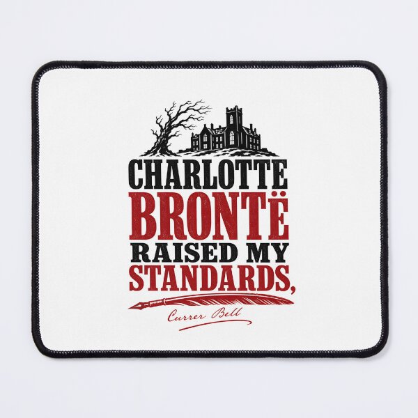 Item preview, Jane Eyre: Charlotte Brontë Raised My Standards designed and sold by Fenay Designs.