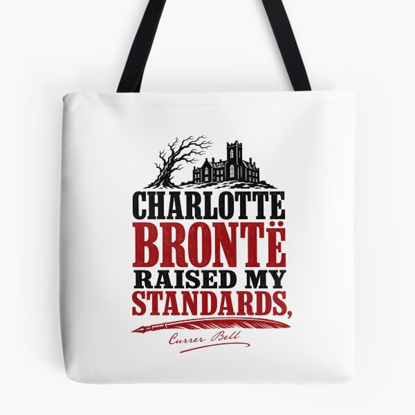 Item preview, Jane Eyre: Charlotte Brontë Raised My Standards designed and sold by Fenay Designs.