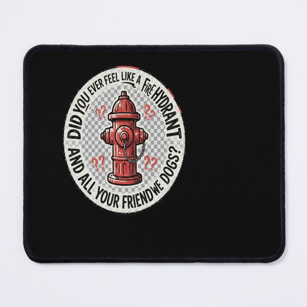 Item preview, Did you ever feel like a fire hydrant designed and sold by medan1.